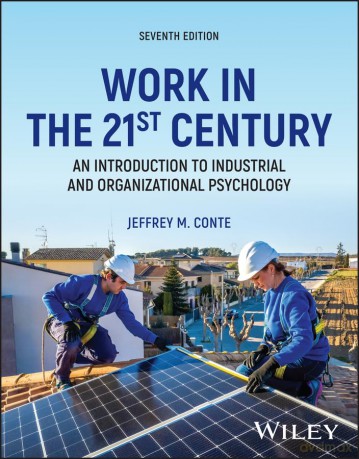 Work in the 21st Century, with eBook Access Code: An Introduction to Industrial and Organizational Psychology - Jeffrey M. Conte [KSIĄŻKA]