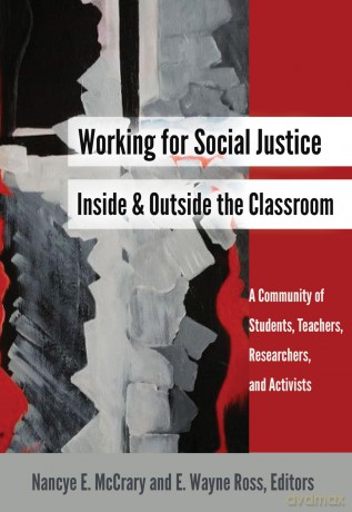 Working for Social Justice Inside and Outside the Classroom: A Community of Students, Teachers, Researchers, and Activists: 2 - Nancye E. McCrary [KSIĄŻKA]