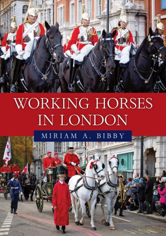 Working Horses in London - Miriam A. Bibby [KSIĄŻKA]