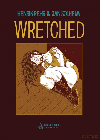 Wretched: A Surreal Tale of Vice and Crime - Henrik Rehr [KSIĄŻKA]