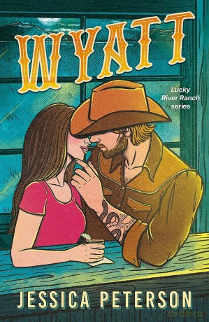 Wyatt: A spicy friends-to-lovers, fake-dating and lessons-in-seduction cowboy romance - Jessica Peterson [KSIĄŻKA]