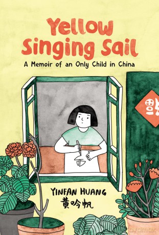 Yellow Singing Sail: A Memoir of an Only Child in China - Yinfan Huang [KSIĄŻKA]