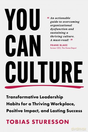 You Can Culture: Transformative Leadership Habits for a Thriving Workplace, Positive Impact, and Lasting Success - Tobias Sturesson [KSIĄŻKA]