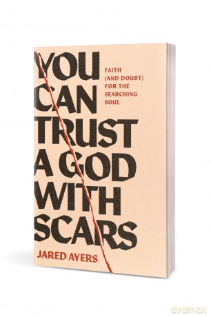 You Can Trust a God with Scars: Faith - Jared Ayers [KSIĄŻKA]