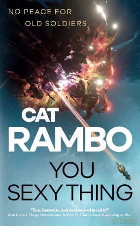 You Sexy Thing: No Peace for Old Soldiers: 1 - Cat Rambo [KSIĄŻKA]