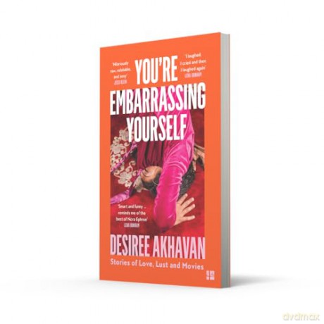 You're Embarrassing Yourself: 'Reminds me of the best of Nora Ephron' Guardian - Desiree Akhavan [KSIĄŻKA]