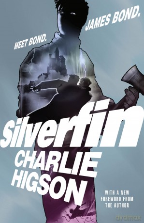 Young Bond: SilverFin: The bestselling action-packed spy thriller for readers aged 9-13 - Charlie Higson [KSIĄŻKA]