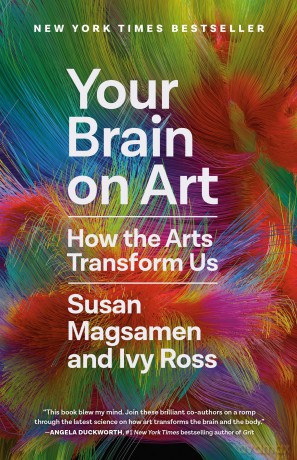 Your Brain on Art: How the Arts Transform Us - Susan Magsamen [KSIĄŻKA]