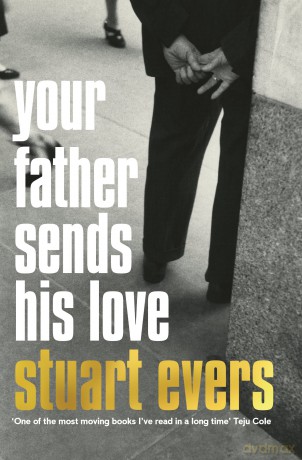 Your Father Sends His Love - Stuart Evers [KSIĄŻKA]