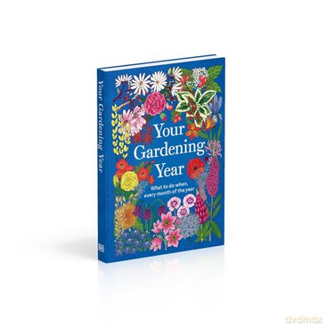 Your Gardening Year: What to Do When, Every Month of the Year - DK [KSIĄŻKA]