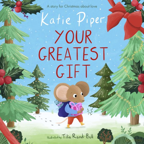 Your Greatest Gift: A Story for Christmas about Love: 3 - Katie Piper [KSIĄŻKA]
