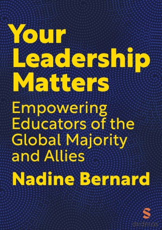 Your Leadership Matters: Empowering Educators of the Global Majority and Allies - Nadine Bernard [KSIĄŻKA]