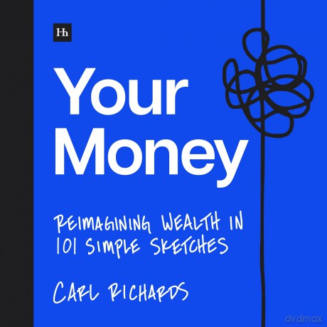 Your Money: Reimagining Wealth in 101 Simple Sketches - Carl Richards [KSIĄŻKA]
