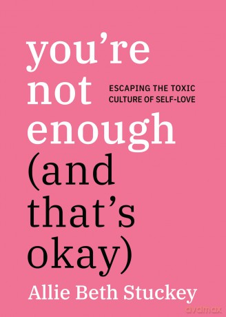 You're Not Enough - Allie Beth Stuckey [KSIĄŻKA]
