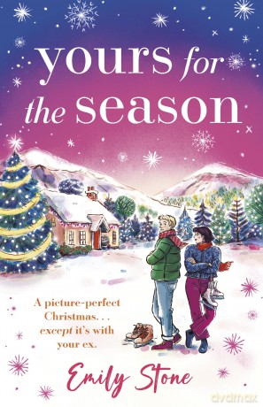 Yours for the Season: A picture-perfect Christmas. Except it's with your ex... - Emily Stone [KSIĄŻKA]