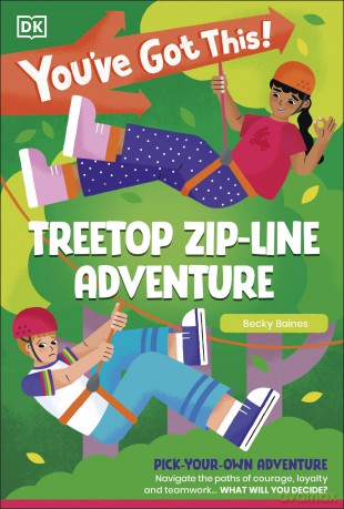 You've Got This! Treetop Zip-Line Adventure: Pick Your Own Adventure - DK [KSIĄŻKA]