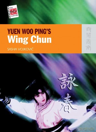 Yuen Woo-ping's Wing Chun - Sasha Vojkovi [KSIĄŻKA]