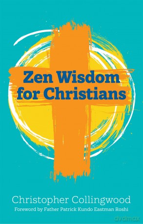 Zen Wisdom for Christians - Christopher Collingwood [KSIĄŻKA]