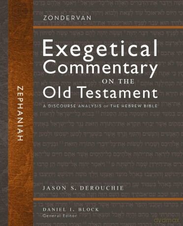 Zephaniah: A Discourse Analysis of the Hebrew Bible - Jason S. DeRouchie [KSIĄŻKA]