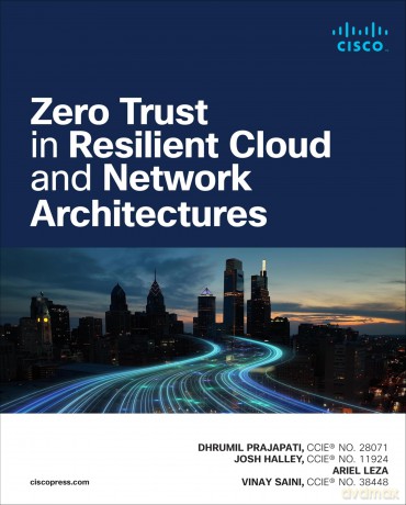 Zero Trust in Resilient Cloud and Network Architectures - Josh Halley [KSIĄŻKA]
