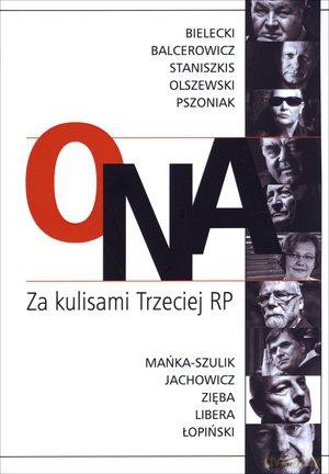 Ona. Za Kulisami Trzeciej Rp - Praca Zbiorowa [KSIĄŻKA]