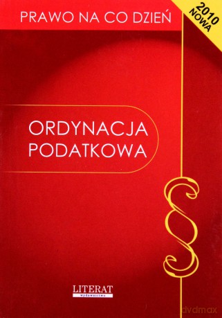Ordynacja Podatkowa. Prawo Na Co Dzień. - Praca Zbiorowa [kSIĄŻKA]