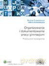 Organizowanie I Dokumentowanie Pracy Gimnazjum - Bożena Fronckiewicz, Jolanta Kołodziejska [KSIĄŻKA]
