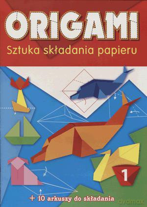 Origami. Sztuka Składania Papieru. - Praca Zbiorowa [KSIĄŻKA]