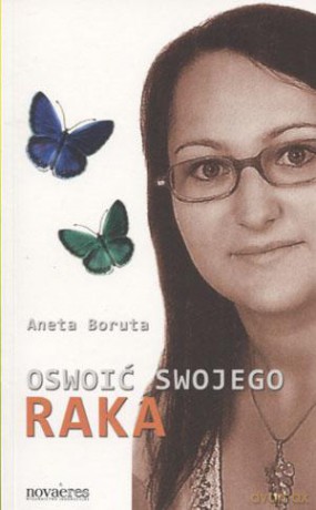 Oswoić Swojego Raka - Aneta Boruta [KSIĄŻKA]
