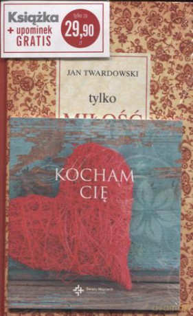 Pakiet. Tylko Miłość Się Liczy. Kocham Cię - Jan Twardowski [KSIĄŻKA]