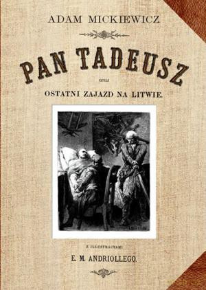 Pan Tadeusz Czyli Ostatni Zajazd Na Litwie - Adam Mickiewicz [KSIĄŻKA]