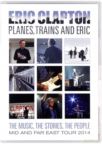 Eric Clapton: Planes, Trains And Eric [DVD]