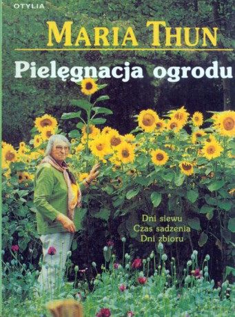 Pielęgnacja Ogrodu - Maria Thun [KSIĄŻKA]