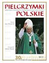 Pielgrzymki Polskie. Kronika Podróży Papieskich Do Ojczyzny - Jan Paweł Ii, Adam Bujak [KSIĄŻKA]