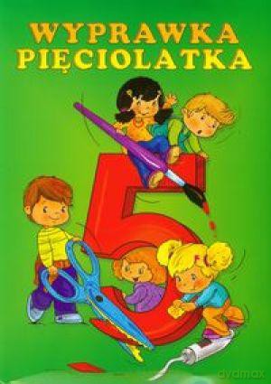 Pięciolatki To Potrafią Wyprawka Pięciolatka [KSIĄŻKA]