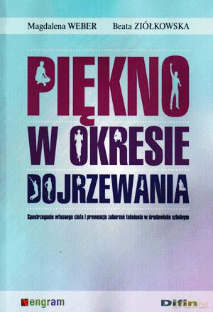 Piękno W Okresie Dojrzewania. - Magdalena Weber, Beata Ziółkowska [kSIĄŻKA]