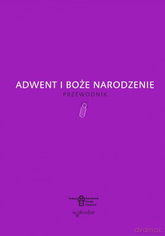 Adwent i Boże Narodzenie. - Opracowanie zbiorowe [KSIĄŻKA]