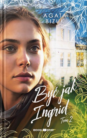 Być jak Ingrid 2 - Agata Bizuk [KSIĄŻKA]