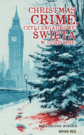 Christmas Crime, czyli zagadkowe święta w Londynie - Magdalena Wirska [KSIĄŻKA]
