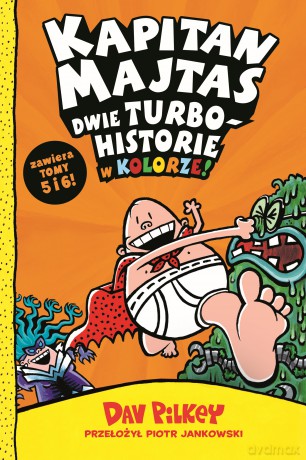 Dwie turbohistorie w kolorze. Kapitan Majtas (Tom 5-6) - Dav Pilkey [KSIĄŻKA]