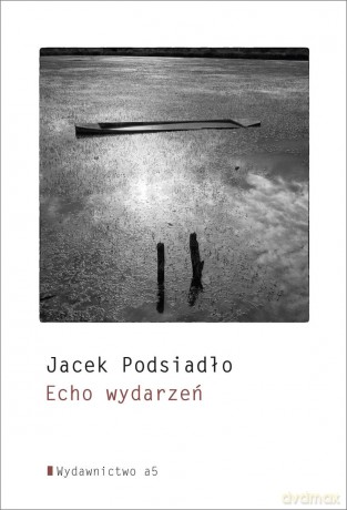 Echo wydarzeń - Jacek Podsiadło [KSIĄŻKA]