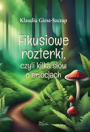 Fikusiowe rozterki czyli kilka słów o emocjach - Klaudia Giese-Szczap [KSIĄŻKA]