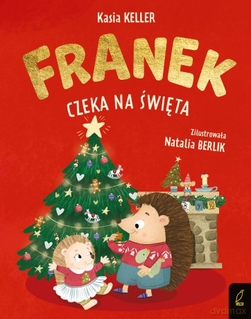 Franek czeka na święta. Jeżyk Franek - Katarzyna Keller [KSIĄŻKA]