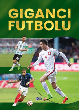Giganci futbolu - Opracowanie zbiorowe [KSIĄŻKA]
