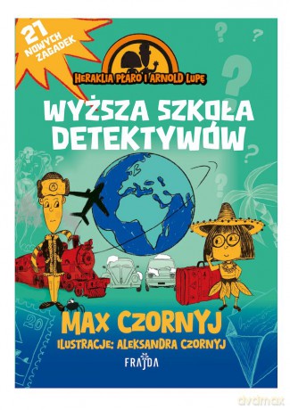 Heraklia Płaro i Arnold Lupę. Wyższa szkoła detektywów - Max Czornyj [KSIĄŻKA]