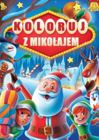 Koloruj z Mikołajem - Opracowanie zbiorowe [KSIĄŻKA]