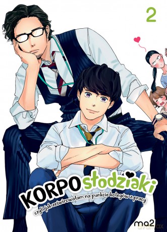 Korposłodziaki, czyli jak ześwirowałam na punkcie kolegów z pracy (Tom 2) - ma2 [KOMIKS]