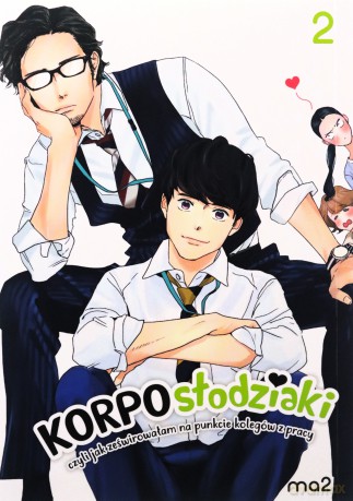 Korposłodziaki, czyli jak ześwirowałam na punkcie kolegów z pracy (Tom 2) - ma2 [KOMIKS]