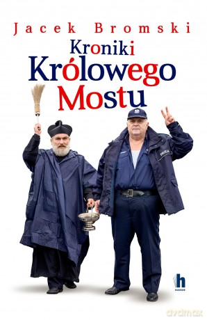 Kroniki Królowego Mostu - Jacek Bromski [KSIĄŻKA]