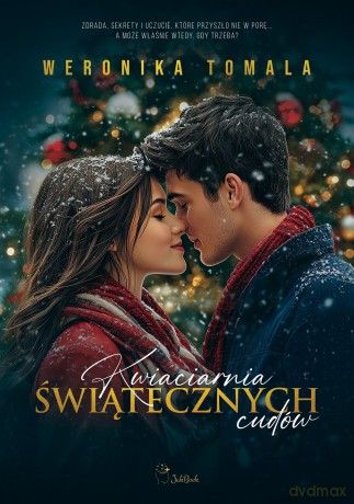 Kwiaciarnia świątecznych cudów - Weronika Tomala [KSIĄŻKA]